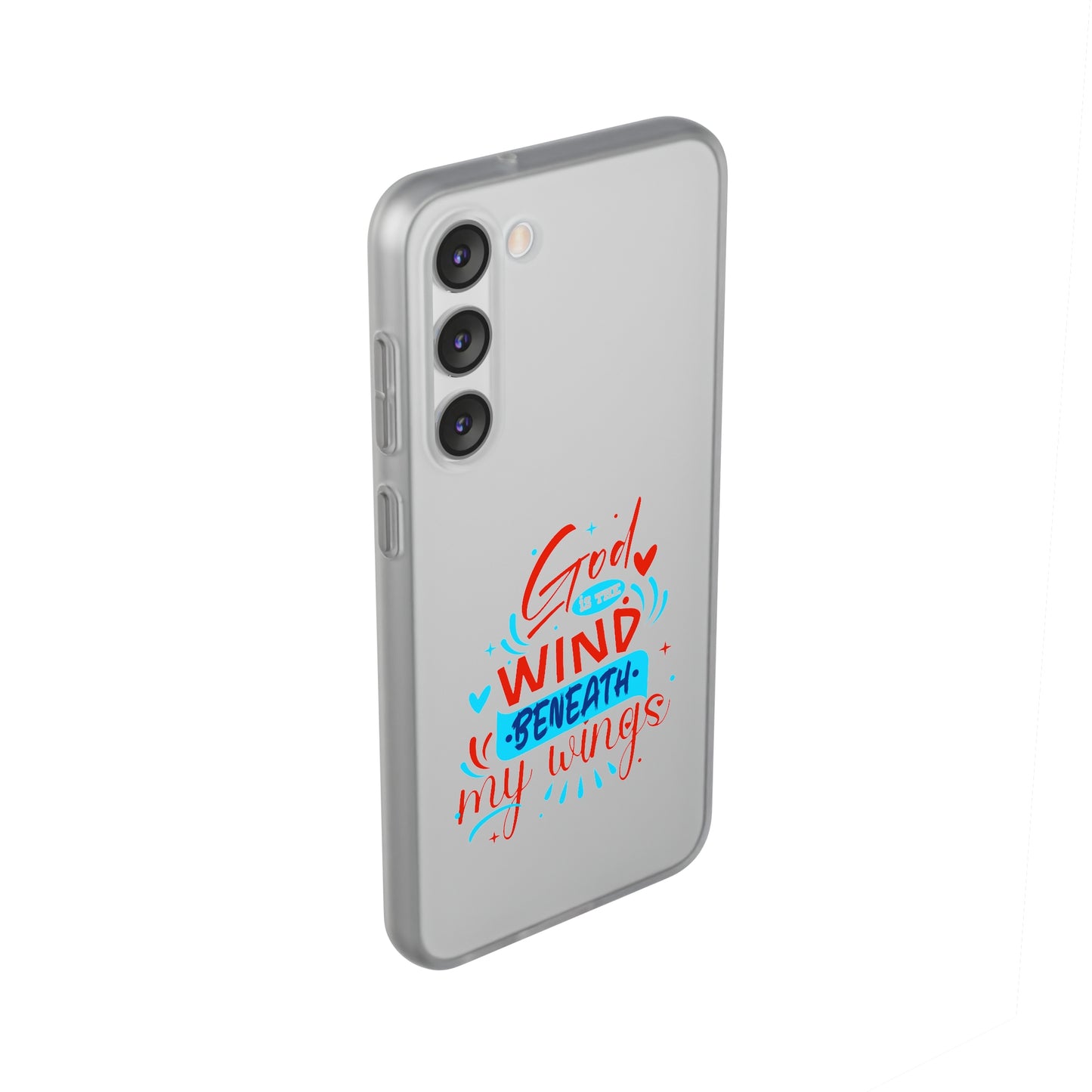 God Is The Wind Beneath My Wings Flexi Phone Case