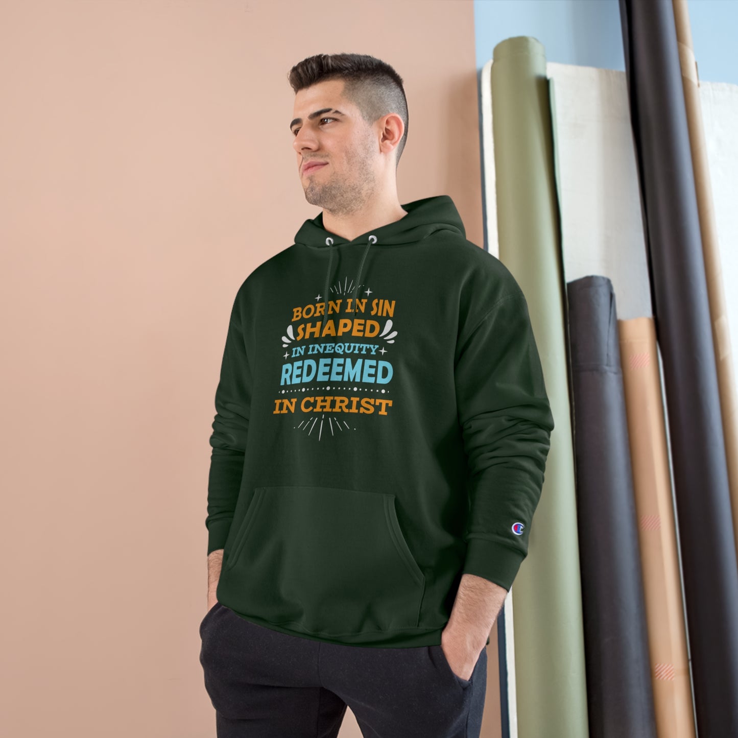 Born In Sin Shaped In Inequity Redeemed In Christ Unisex Champion Hoodie