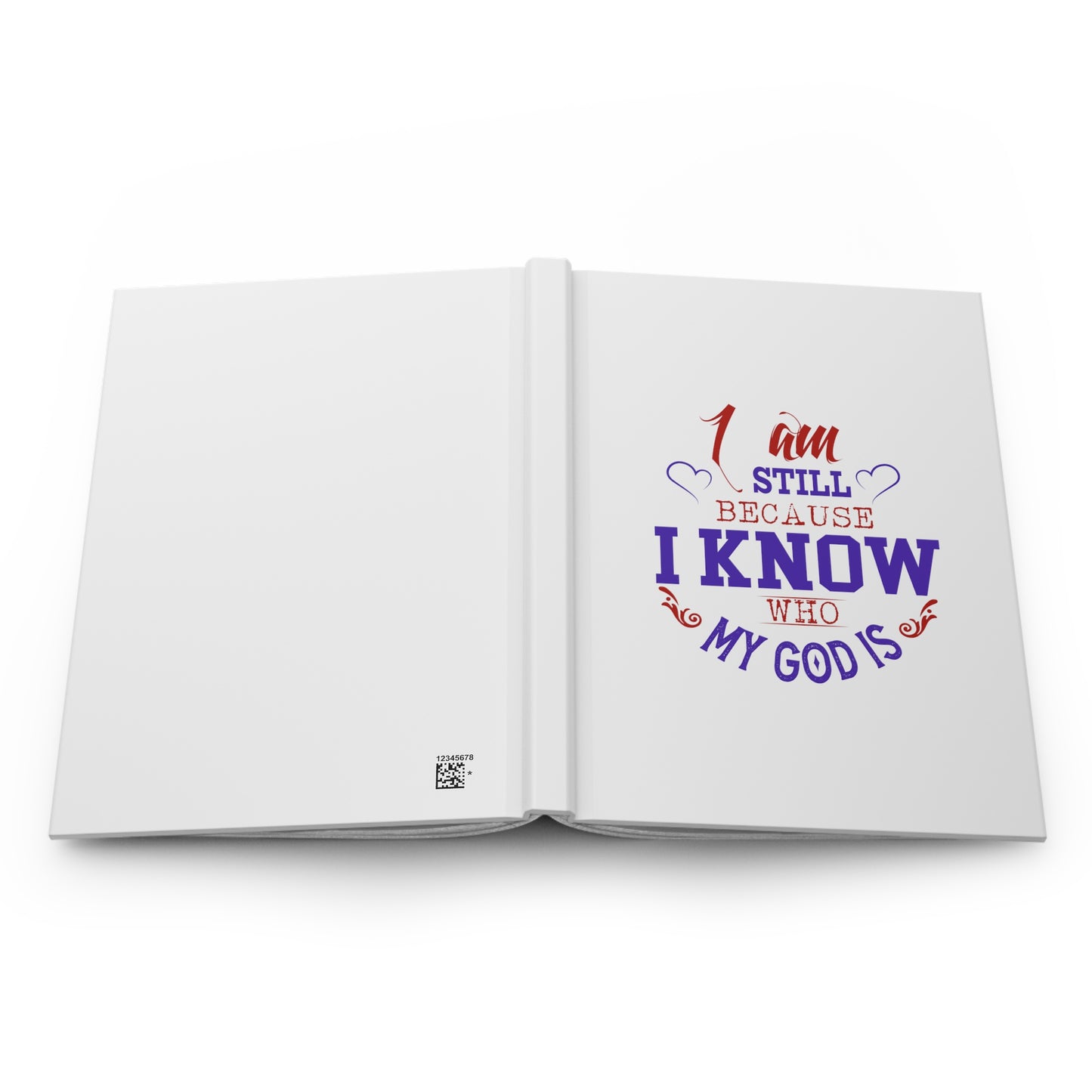 I Am Still Because I Know Who My God Is Hardcover Journal Matte