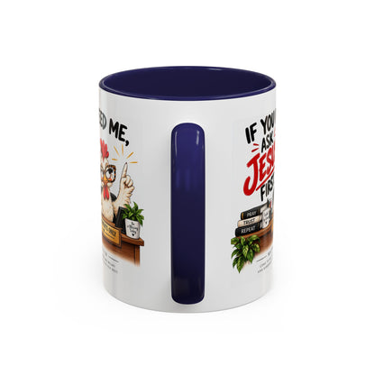Christian Coffee Mug - "If You Need Me Ask Jesus First" Accent Mug (11/15oz)