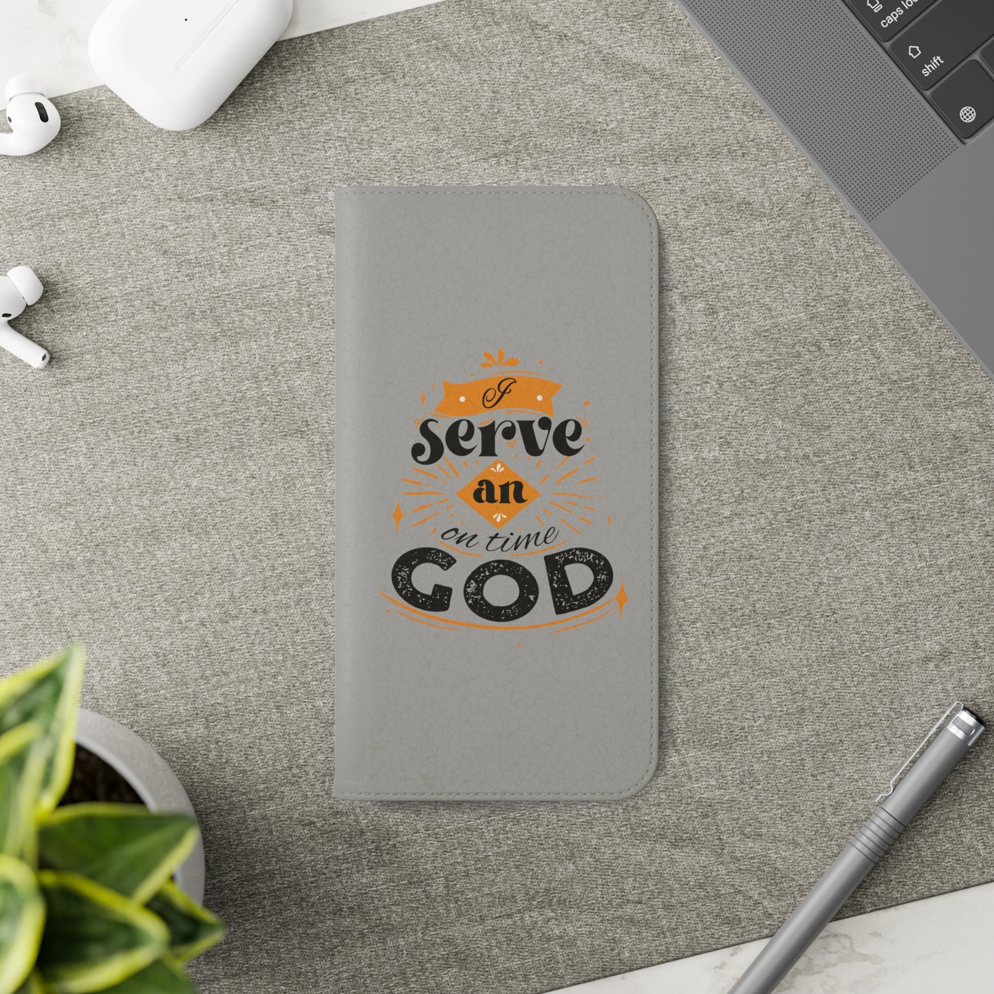 I Serve An On Time God  Phone Flip Cases