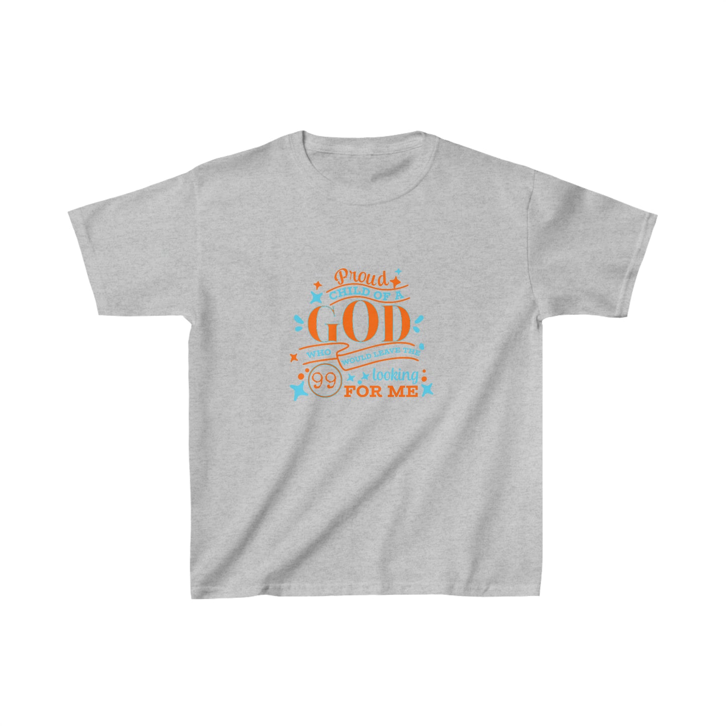 Proud Child Of A God Who Would Leave The 99 Looking For Me Youth Christian T-Shirt Printify