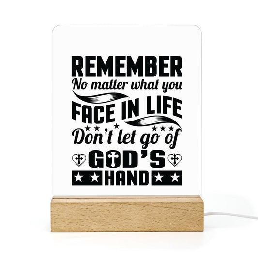 Remember No Matter What You Face In Life Don't Let Go Of God's Hand Christian Acrylic Night Light with Wooden Base Christian Gift Idea