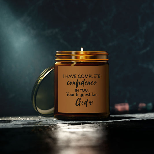 I Have Complete Confidence In You Your Biggest Fan God Christian Scented Candle (4oz, 9oz)