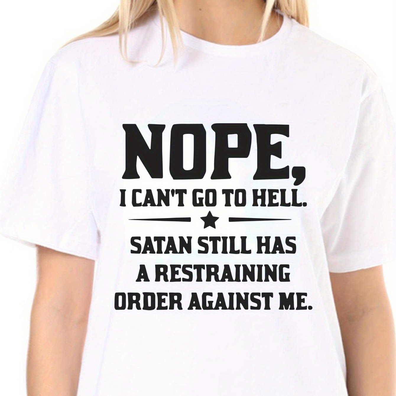 Nope I Can't Go To Hell Satan Still Has A Restraining Order Against Me (2) Women's Christian T-shirts claimedbygoddesigns