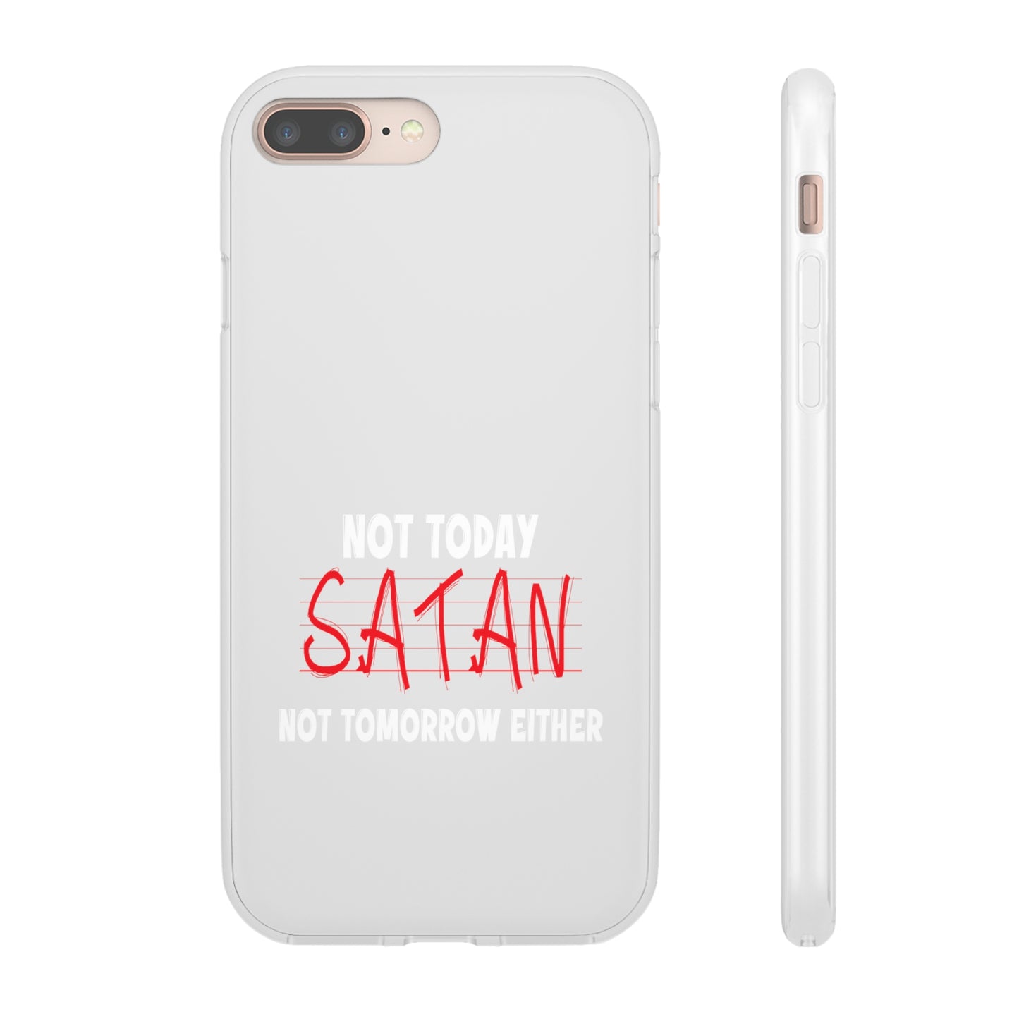 Not Today Satan Not Tomorrow Either Christian Flexi Phone Case Printify