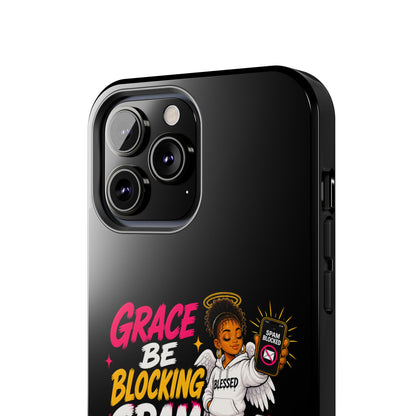 Tough Phone Case — "Grace Be Blocking Spam Energy" Black Protective Phone Cover