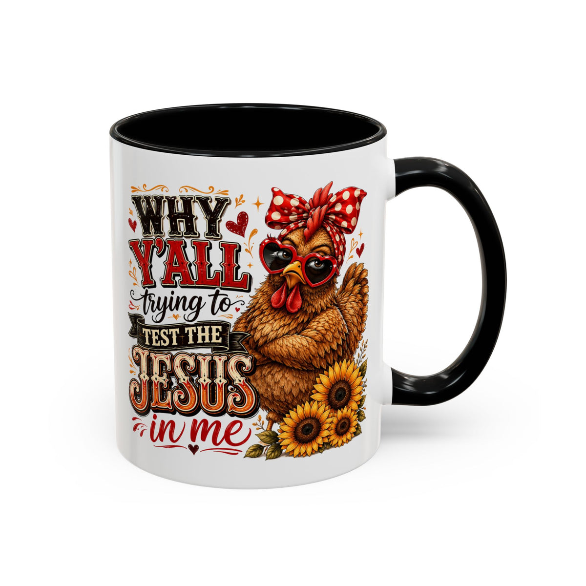 Why Y'all Trying to Test the Jesus in Me Christian Accent Ceramic Coffee Mug