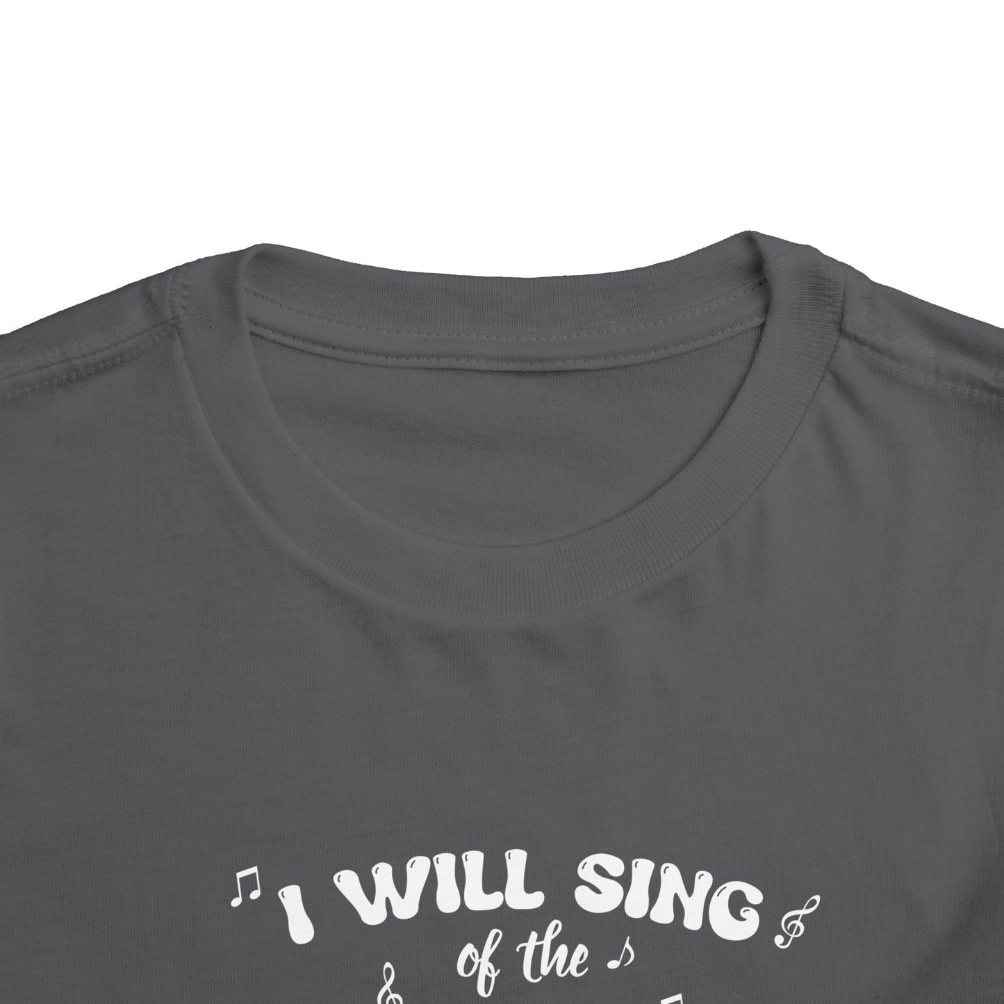 I Will Sing Of The Goodness Of God  Christian Toddler T-Shirt