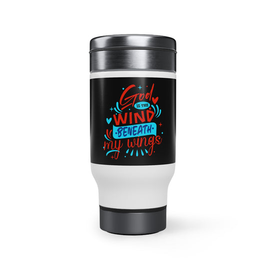 God Is The Wind Beneath My Wings Travel Mug with Handle, 14oz