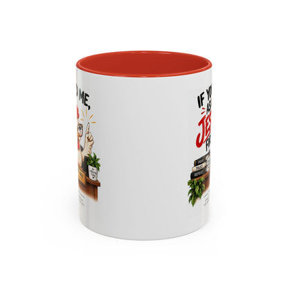 Christian Coffee Mug - "If You Need Me Ask Jesus First" Accent Mug (11/15oz)