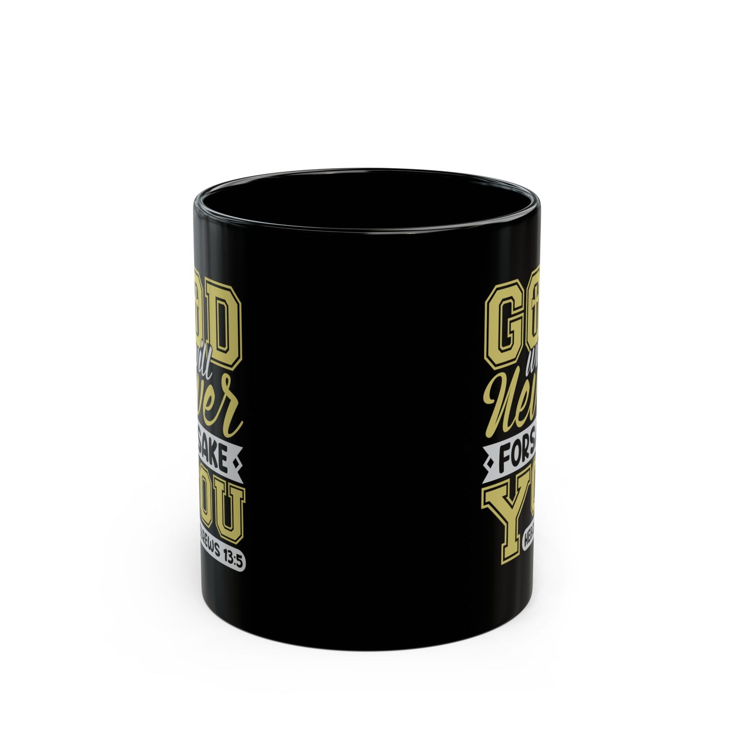 God Will Never Forsake You Black Ceramic Mug 11oz (double sided print)