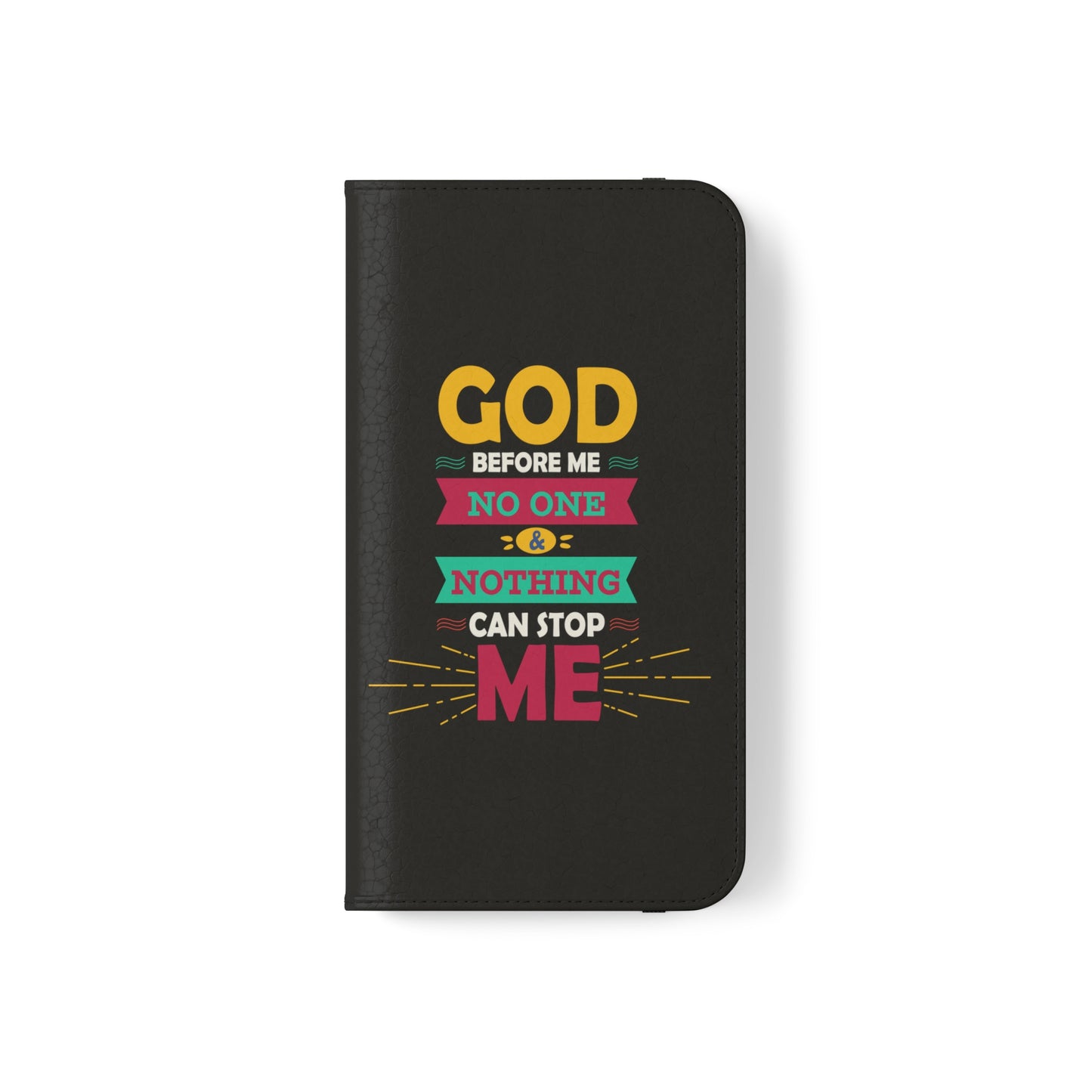 God Before Me No One & Nothing Can Stop Me Phone Flip Cases