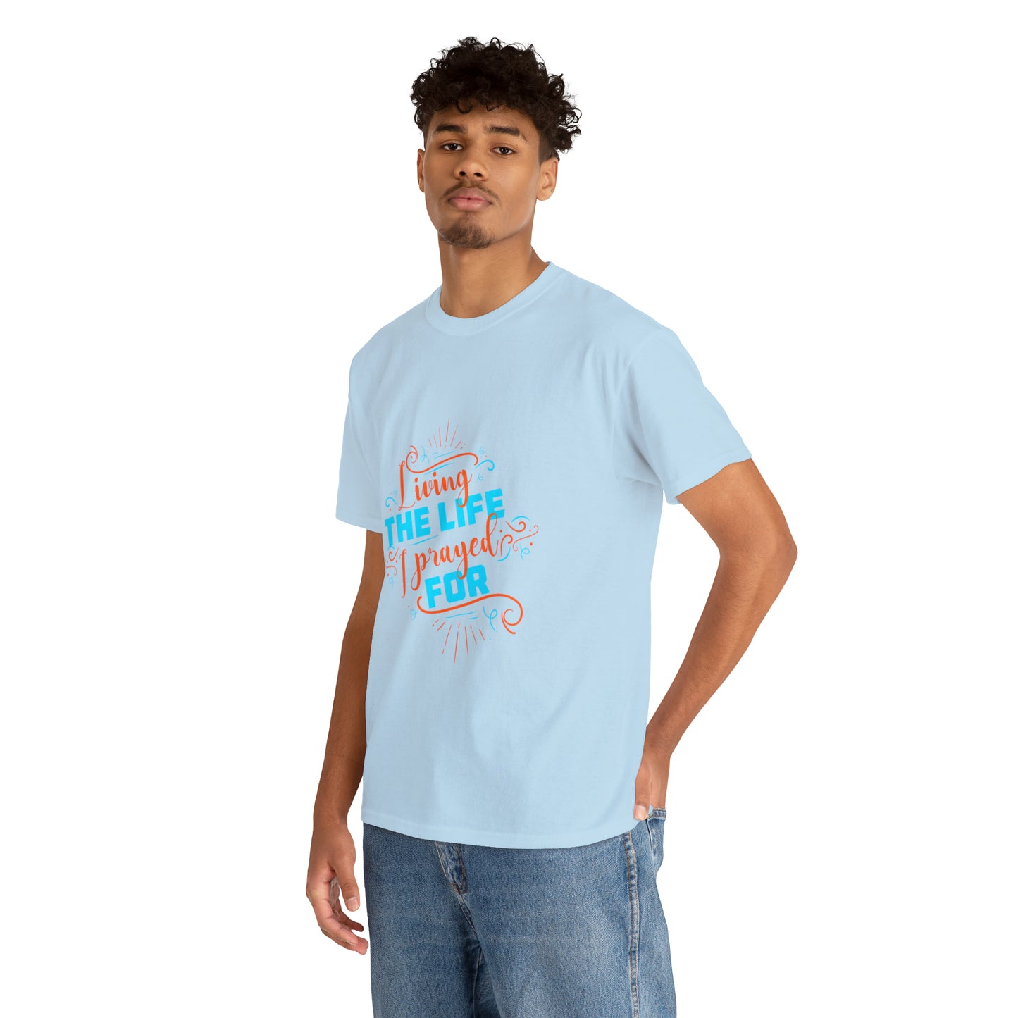 Living The Life I Prayed For Unisex Heavy Cotton Tee