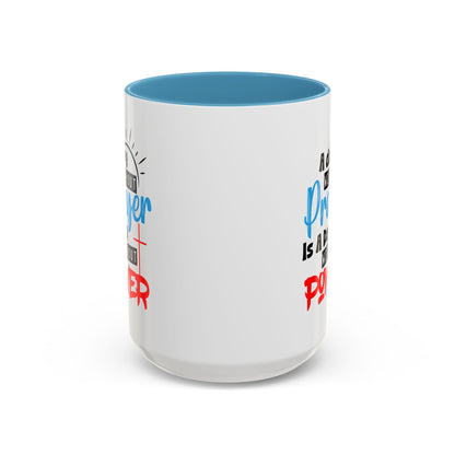 Christian Ceramic Mug- A Day Without Prayer Accent Coffee Mug (11, 15oz)