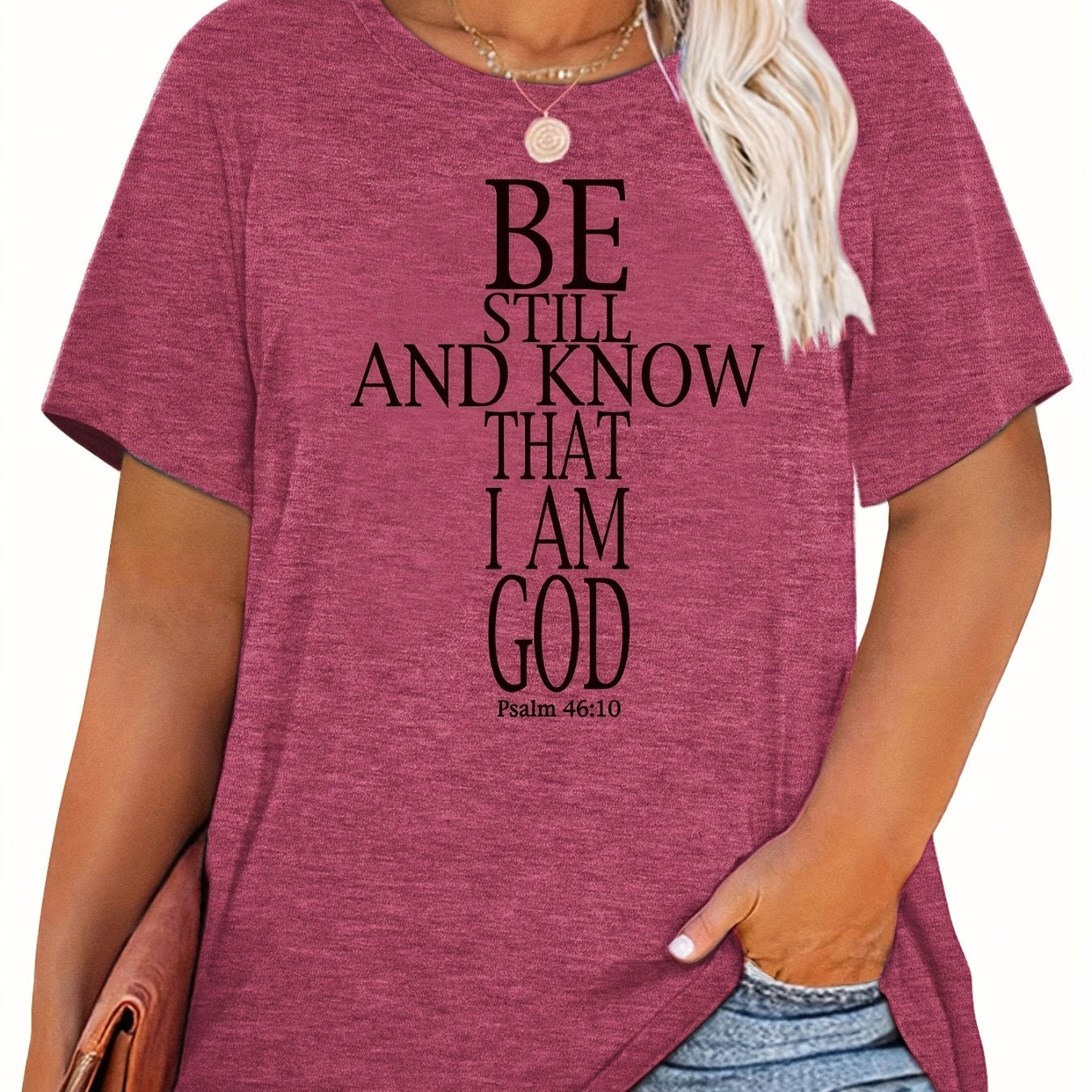 Be Still And Know That I Am God Plus Size Women's Christian T-shirt claimedbygoddesigns