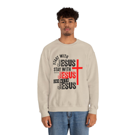 Start With Jesus Stay With Jesus End With Jesus  Unisex Heavy Blend™ Crewneck Christian Sweatshirt