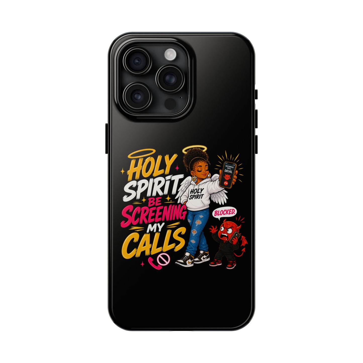 Phone Case — "Holy Spirit Be Screening My Calls" Christian Protective Tough Case - ClaimedbyGodDesigns