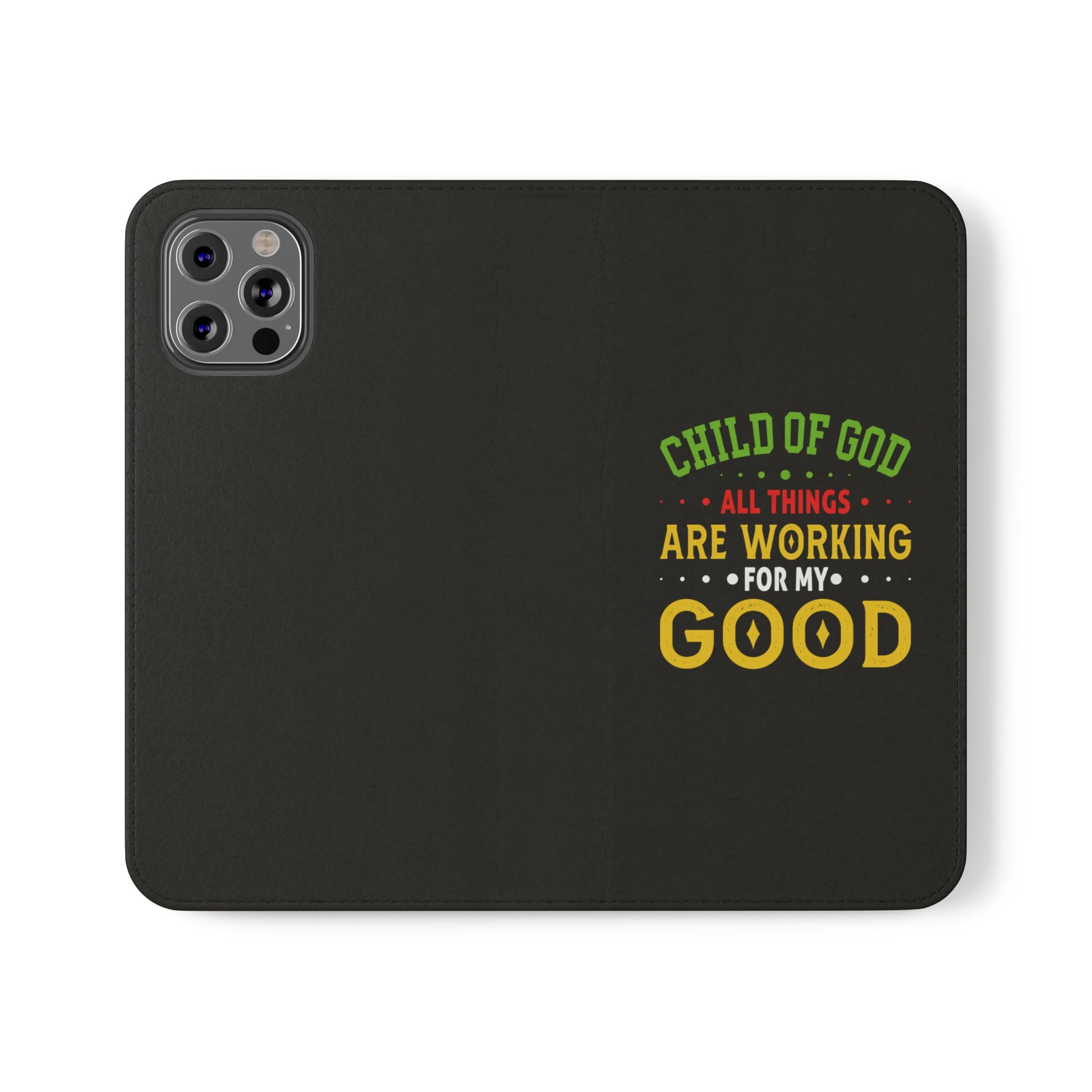 Child Of God All Things Are Working For My Good Christian Phone Flip Cases Printify