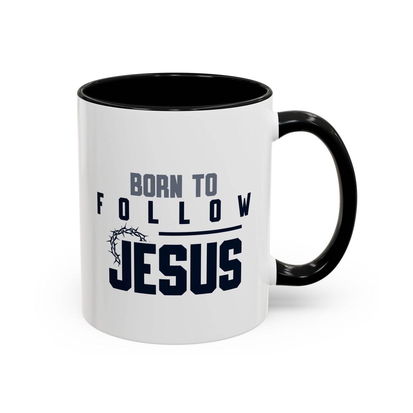 Christian Ceramic Mug- Born To Follow Jesus Accent Coffee Mug (11, 15oz)