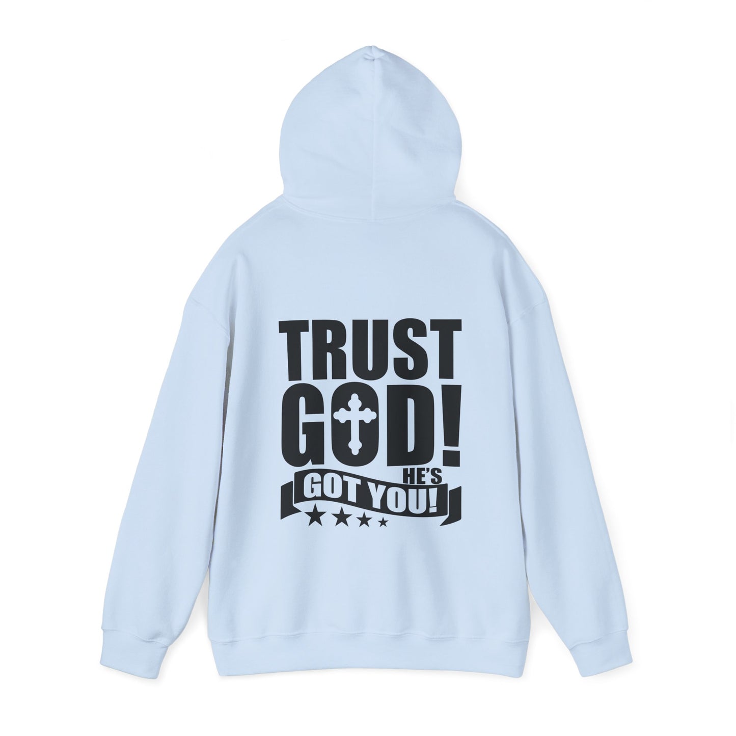 Trust God He's Got You Unisex Christian Hooded Pullover Sweatshirt