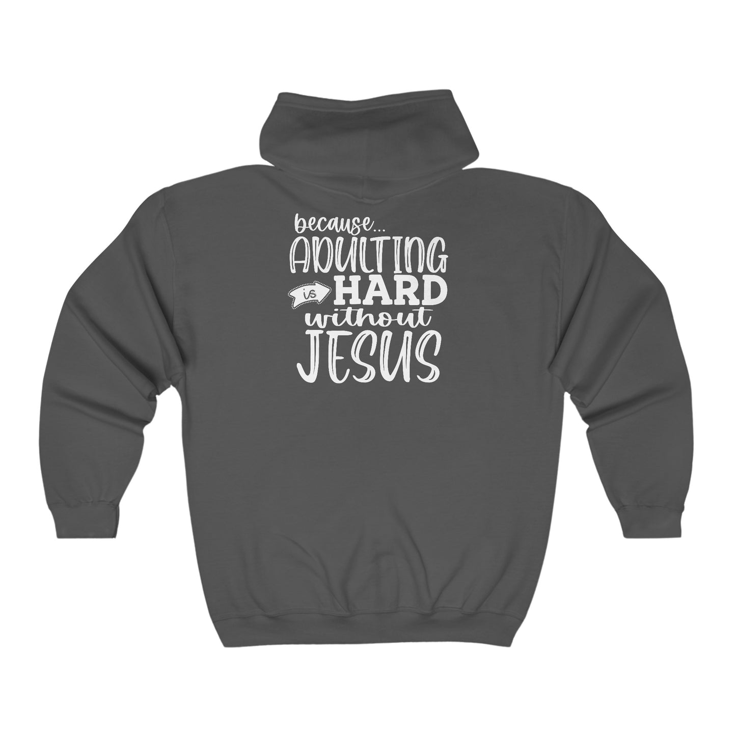 Pray Wait Trust Because Adulting Is Hard Without Jesus Unisex Heavy Blend Full Zip Hooded Sweatshirt