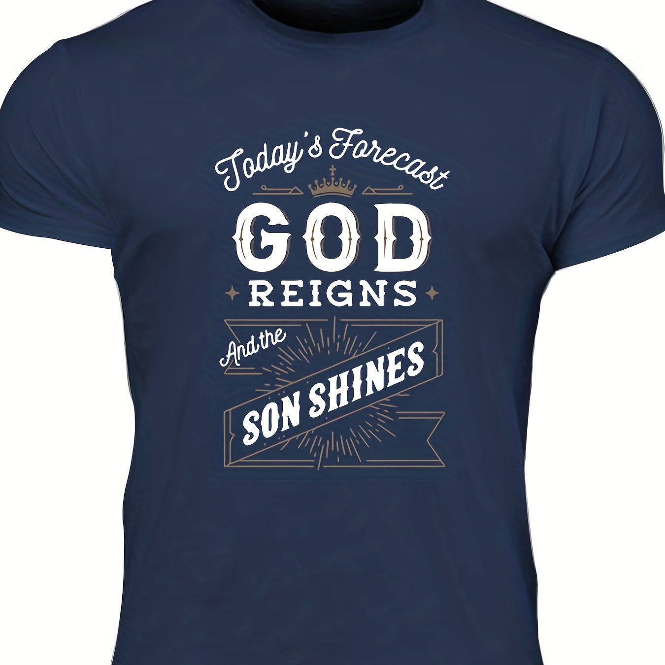 TODAY'S Forecast GOD REIGNS And The Son Shines Men's Christian T-shirt claimedbygoddesigns