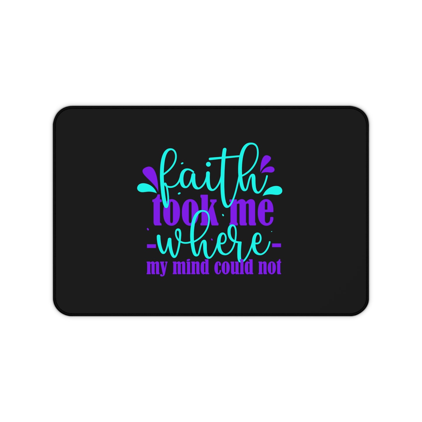 Faith Took Me Where My Mind Could Not Christian Computer Keyboard Mouse Desk Mat