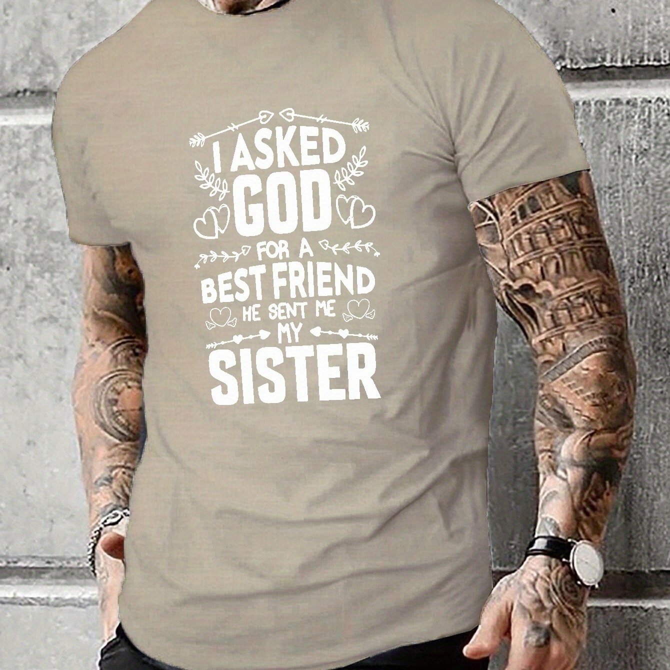 I ASKED GOD FOR A BEST FRIEND He Sent Me My Sister Men's Christian T-Shirt claimedbygoddesigns