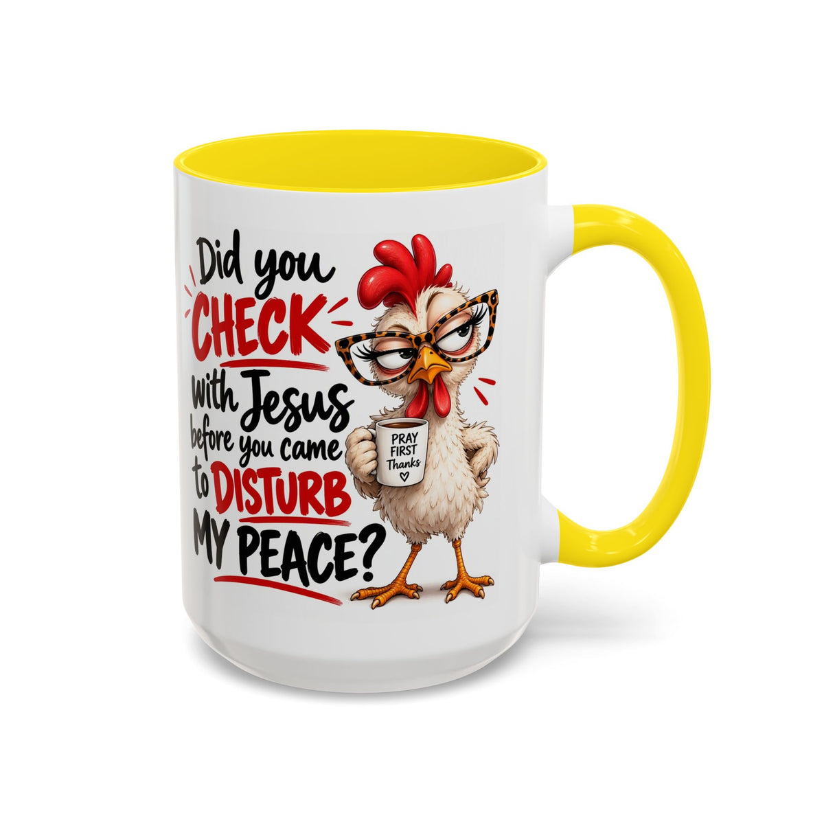 Christian Coffee Mug — “Did You Check with Jesus Before You Came to Disturb My Peace?” Accent Mug