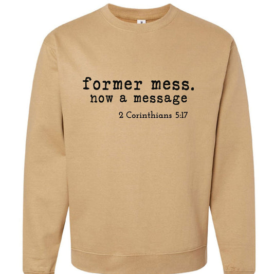 2 Corinthians 5:17 Former Mess Now A Message Unisex Christian Pullover Sweatshirt - ClaimedbyGodDesigns