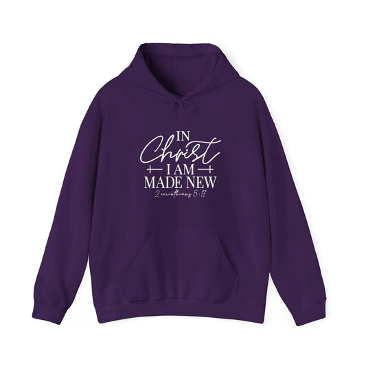 2 Corinthians 5:17 In Christ I Am Made New Unisex Christian Pullover Hooded Sweatshirt - ClaimedbyGodDesigns