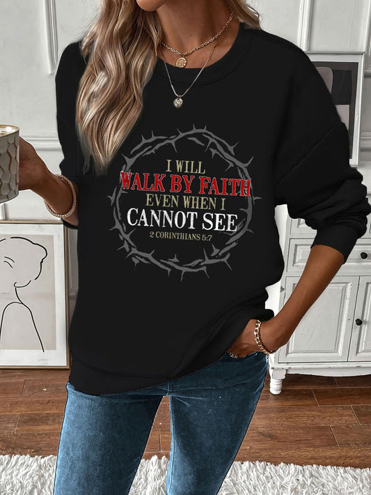 2 Corinthians 5:7 I Walk By Faith Even When I Cannot See Women's Christian Pullover Sweatshirt - ClaimedbyGodDesigns