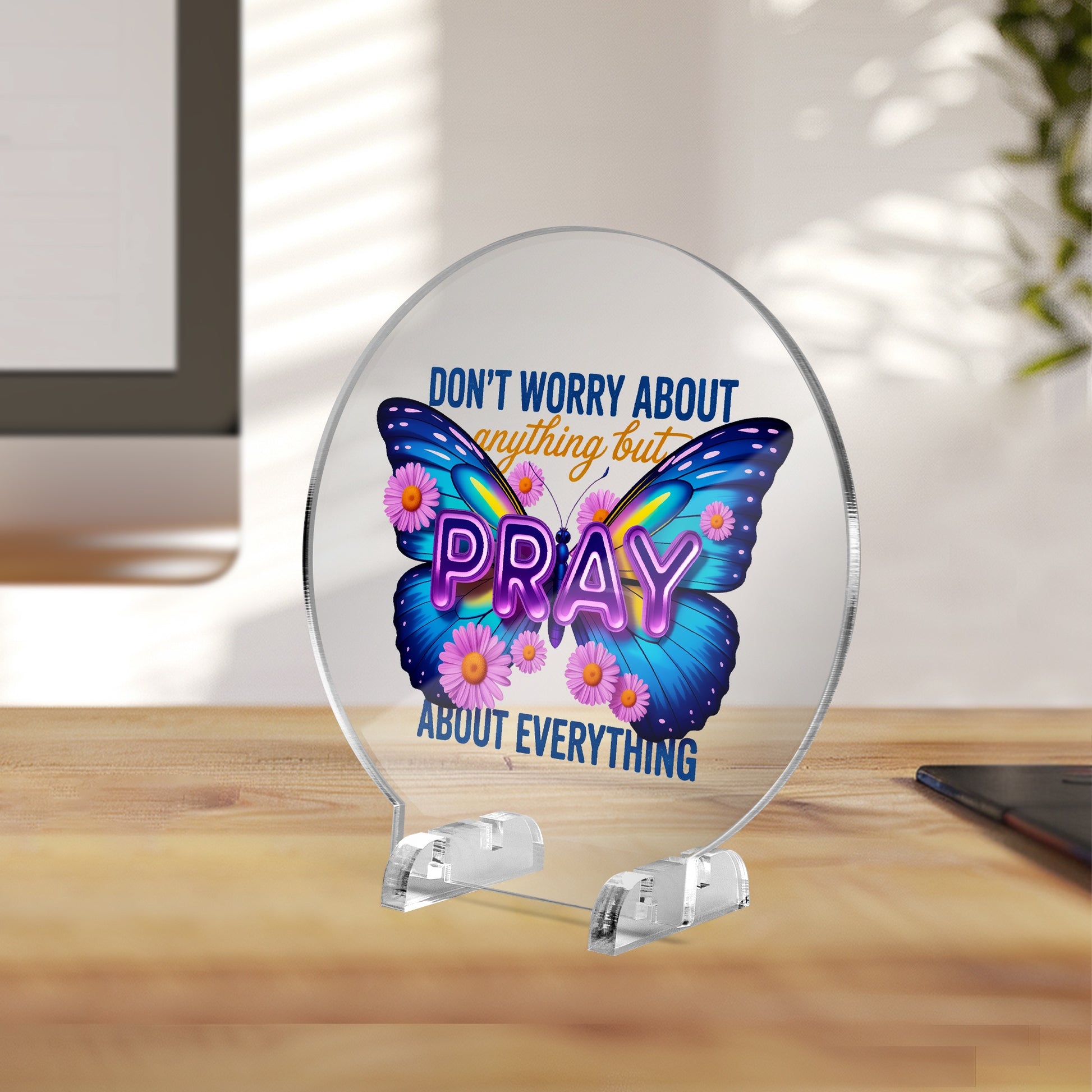 Pray About Everything Christian Acrylic Plaque with Stand - Round - ClaimedbyGodDesigns
