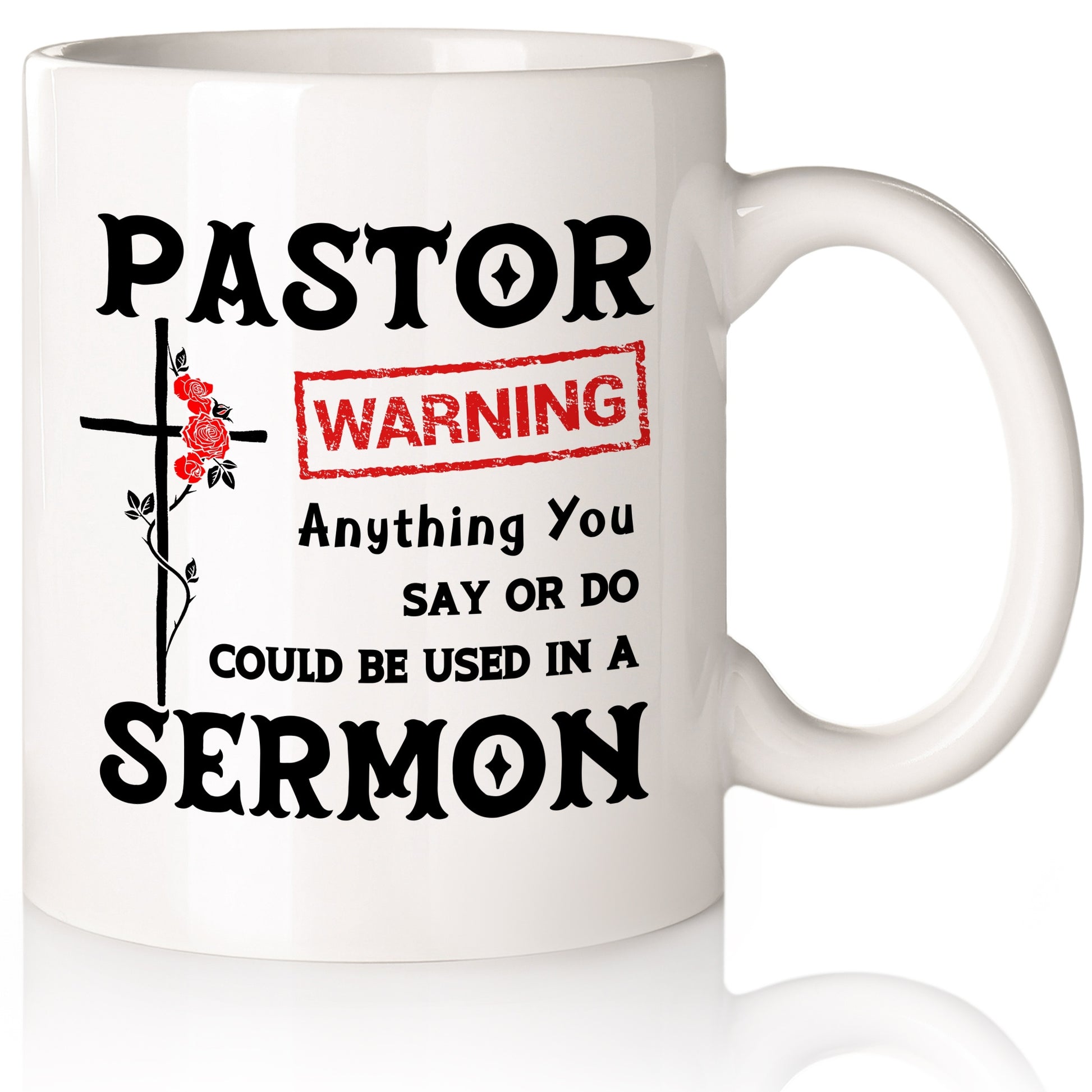 Pastor Warning: Anything You Say Or Do Could Be Used In A Sermon Christian White Ceramic Mug 11oz claimedbygoddesigns