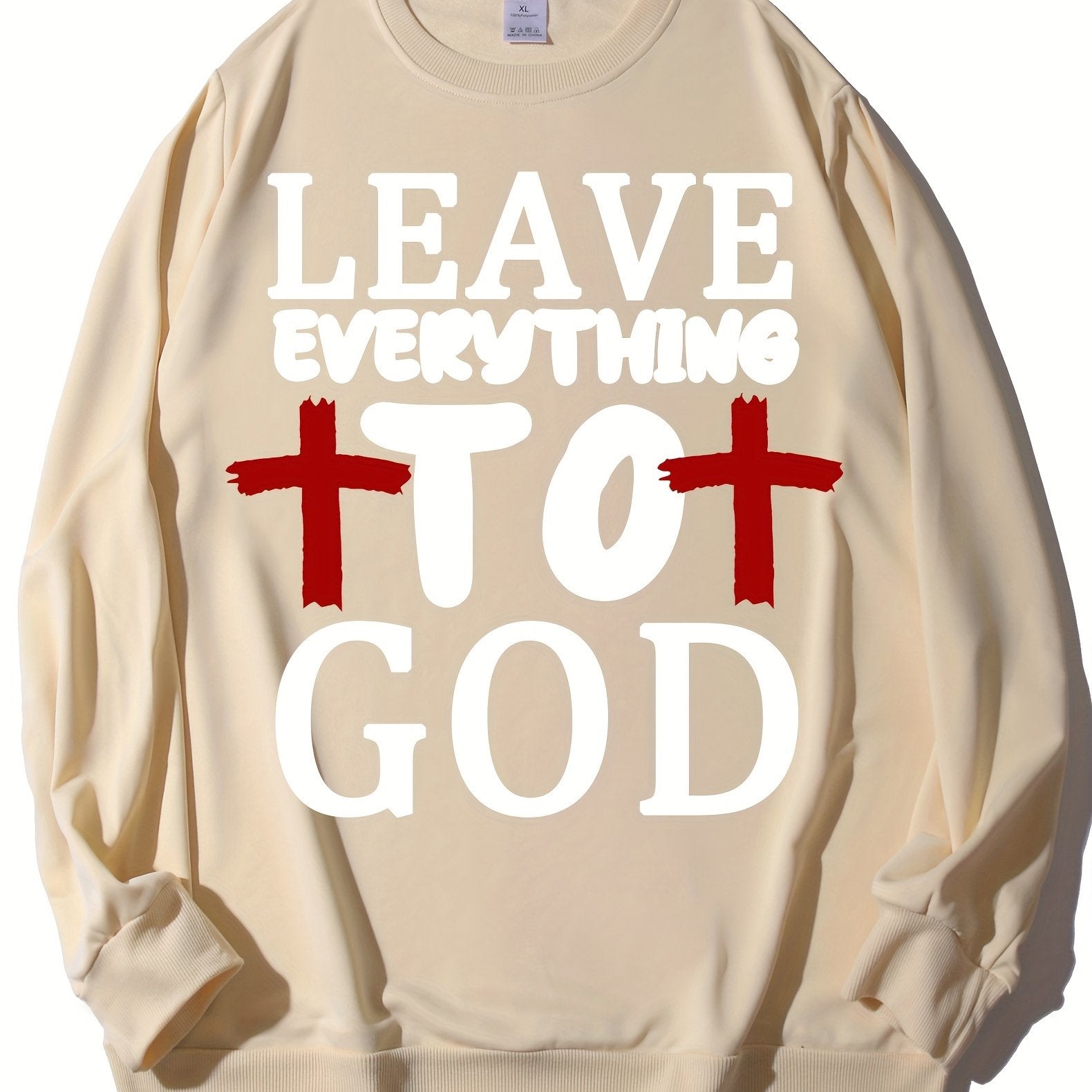 LEAVE EVERYTHING TO GOD Men's Christian Pullover Sweatshirt claimedbygoddesigns