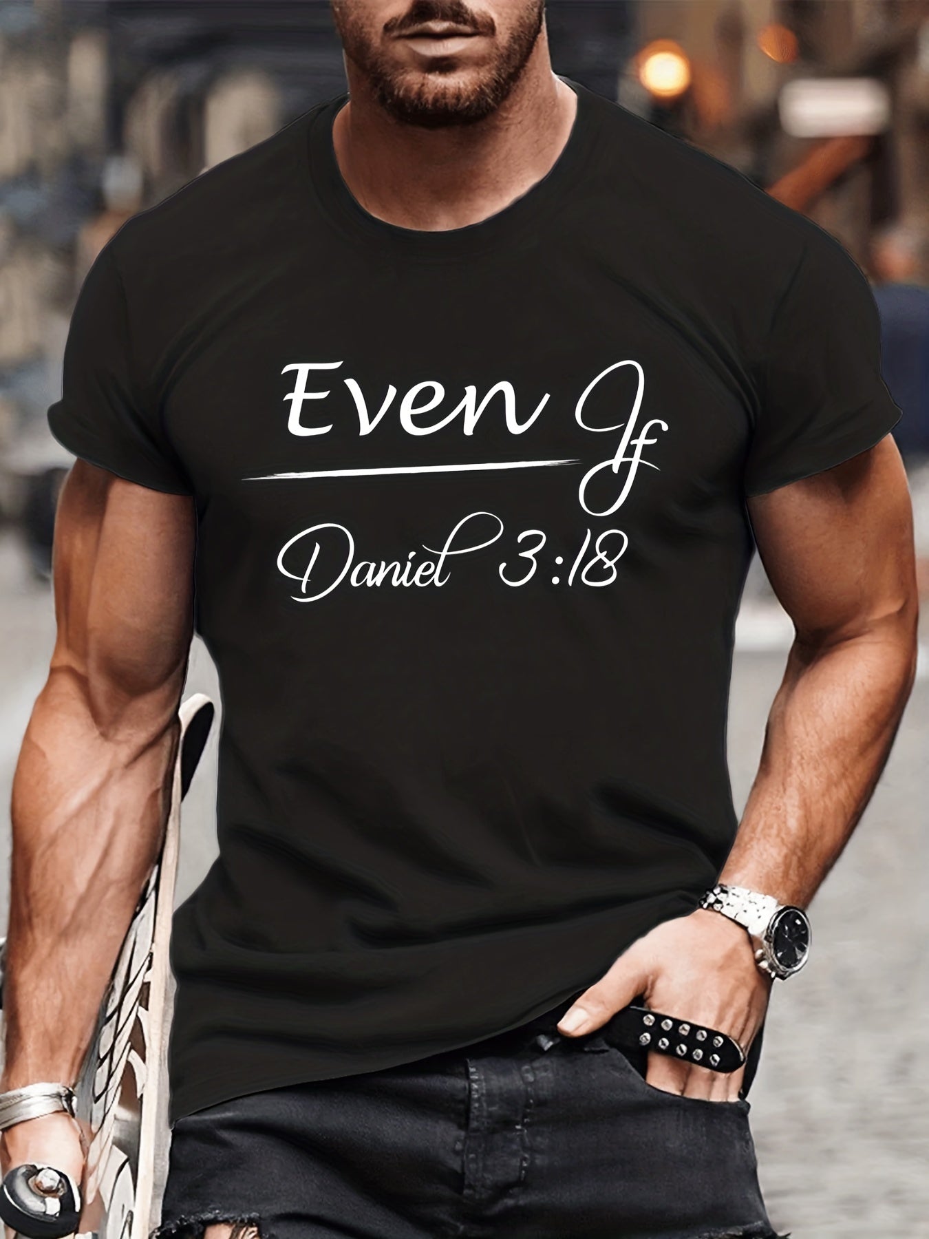 Daniel 3:18 EVEN IF  Men's Christian T-shirt claimedbygoddesigns