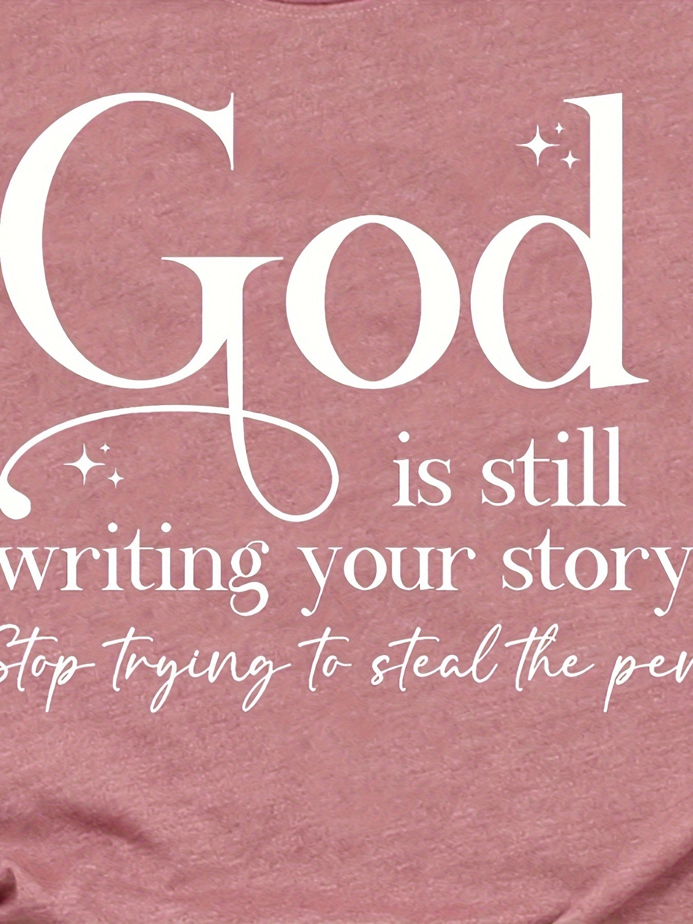 God Is Still Writing Your Story Women's Christian T-shirt claimedbygoddesigns