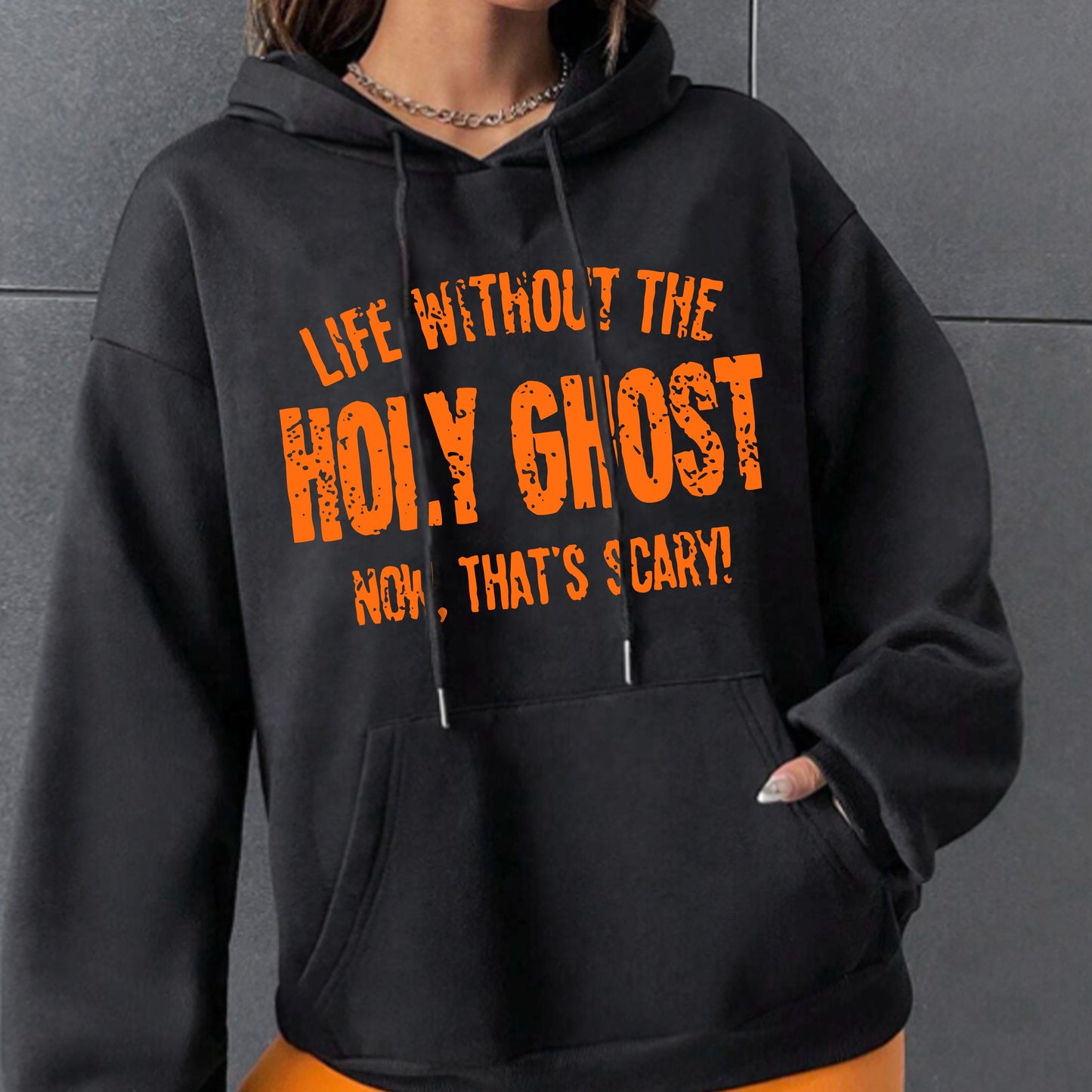 Life Without The Holy Ghost Now That's Scary Women's Christian Pullover Hooded Sweatshirt claimedbygoddesigns