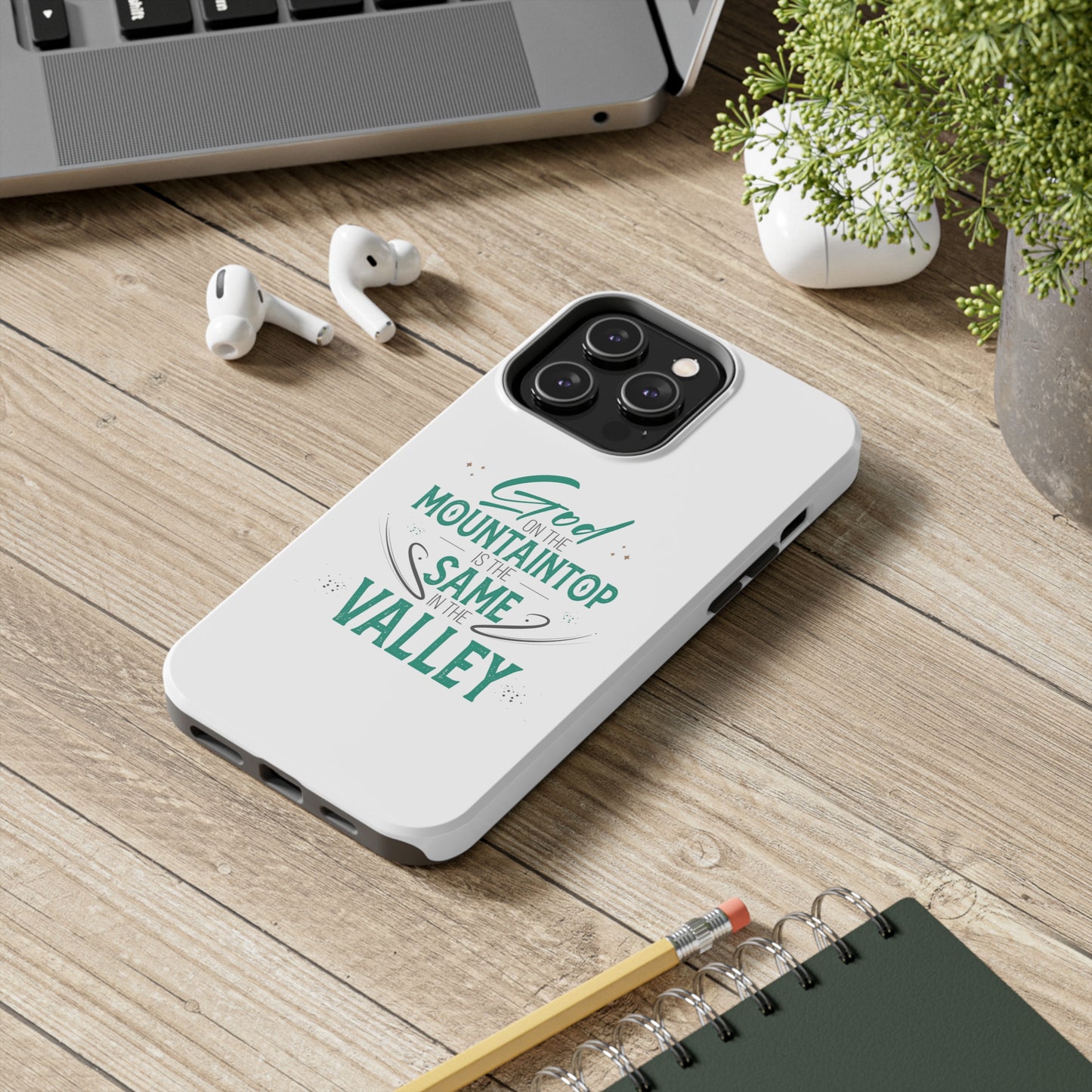 God At The Mountaintop Is The Same In The Valley Tough Phone Cases, Case-Mate