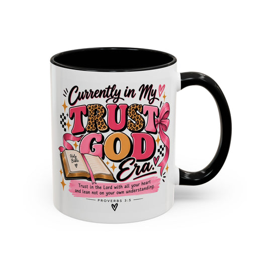 Currently in My Trust God Era Christian coffee mug
