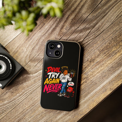 Phone Case — "Devil Try Again Never" Christian Graphic Tough Phone Case - ClaimedbyGodDesigns