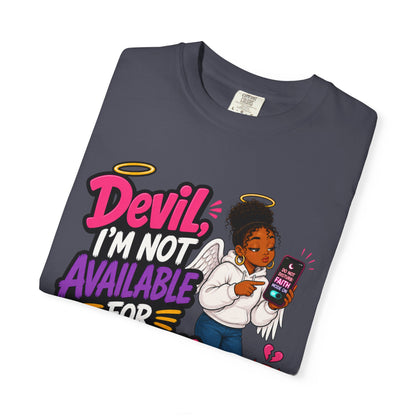 Devil, I’m Not Available for Foolishness T-Shirt — Sassy Black Girl Graphic Tee - ClaimedbyGodDesigns