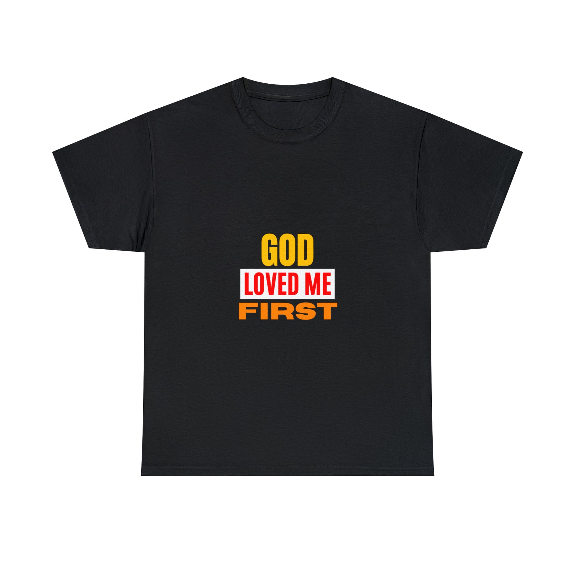 God-Loved-Me-First-Unisex-Heavy-Cotton-Tee Printify