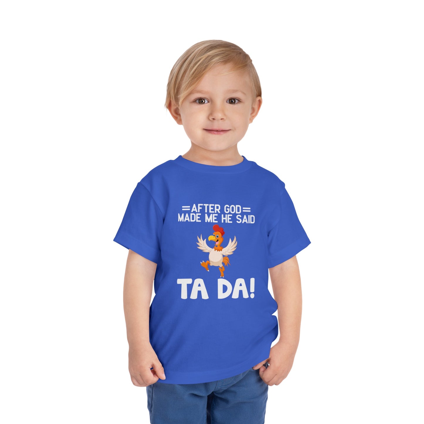 After God Made Me He Said Ta-da Christian Toddler T-Shirt