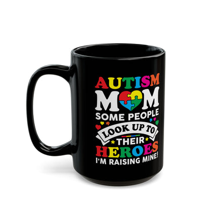 Autism Mom Black Mug – 11oz & 15oz Coffee Cup with Inspirational Quote