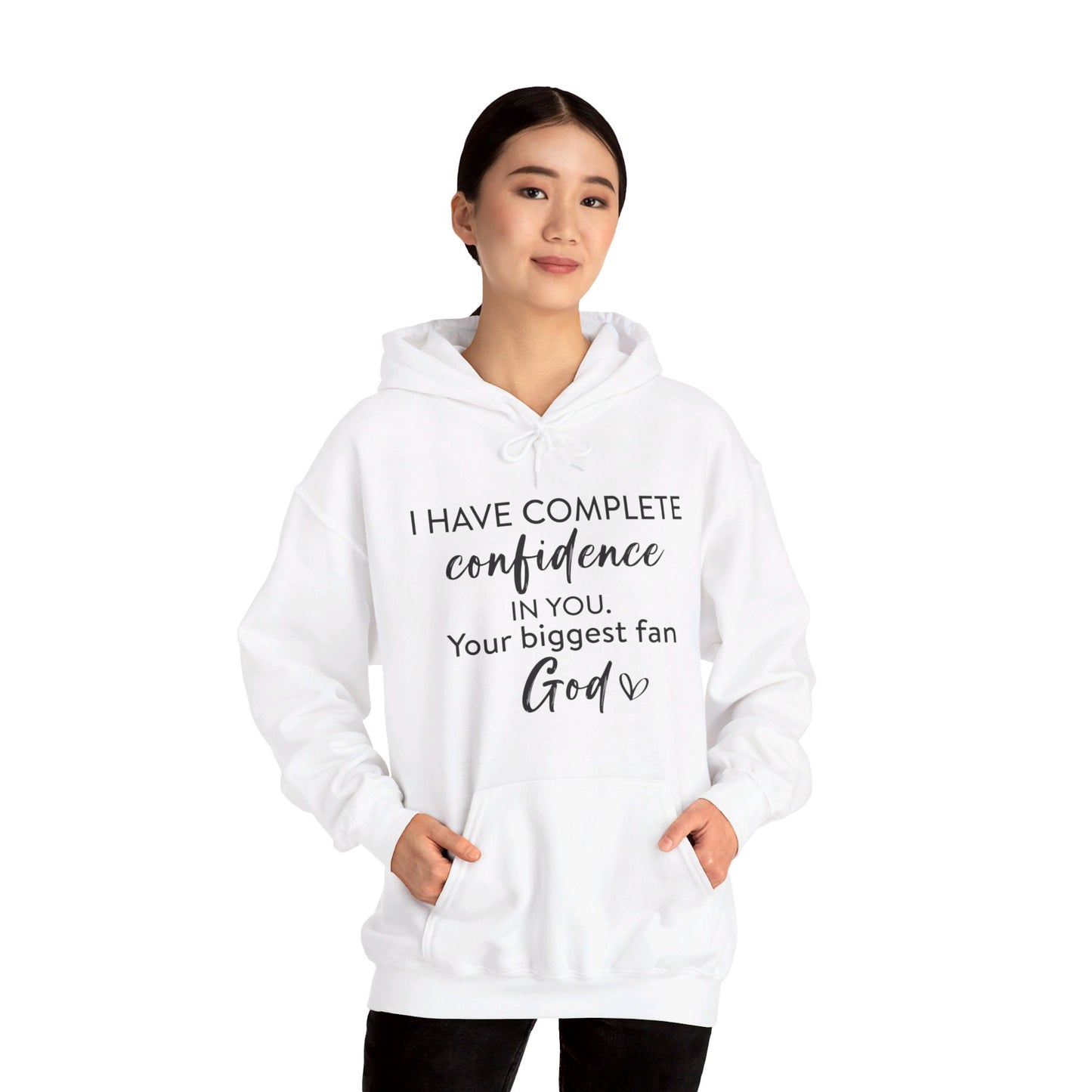 I Have Complete Confidence In You Your Biggest Fan God Unisex Christian Pullover Hooded Sweatshirt