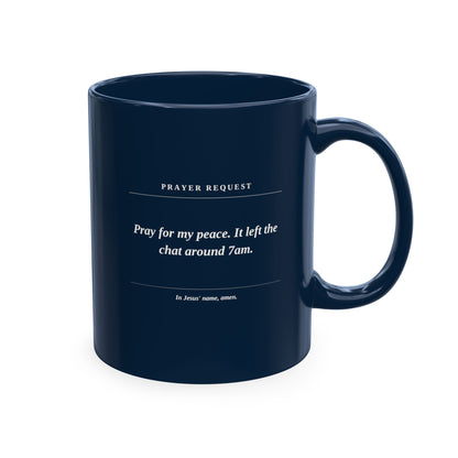 Prayer Request Ceramic Mug — 'Pray for My Peace' Inspirational Religious Coffee Cup