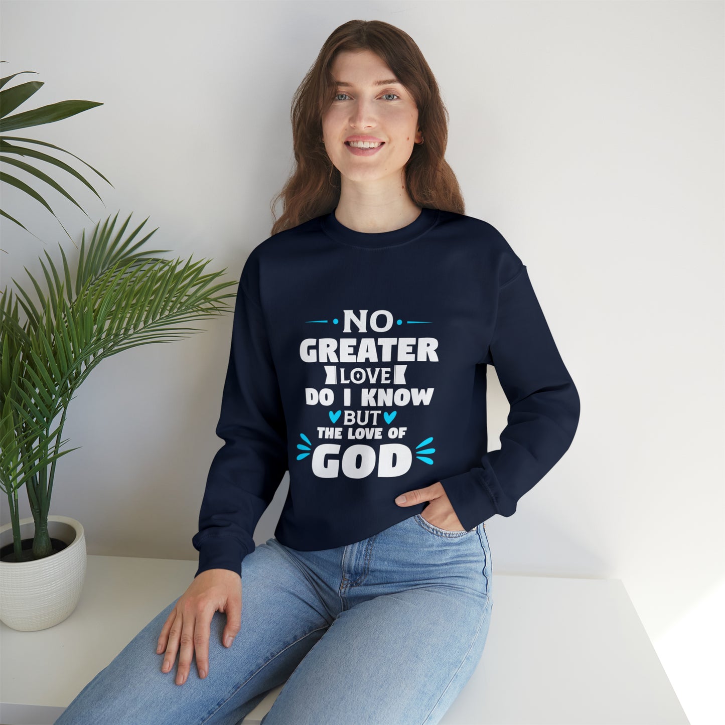 No Greater Love Do I Know But The Love Of God Unisex Heavy Blend™ Crewneck Sweatshirt