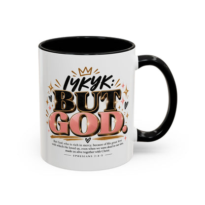 Accent Coffee Mug - “IYKYK But God” Inspirational Christian Coffee Mug (11/15oz)